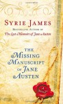 The Missing Manuscript of Jane Austen - Syrie James