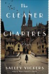 The Cleaner of Chartres - Salley Vickers