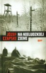 Na nieludzkiej ziemi - Józef Czapski