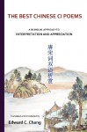 The Best Chinese CI Poems: A Bilingual Approach to Interpretation and Appreciation - Edward C. Chang