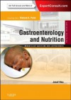 Gastroenterology and Nutrition: Neonatology Questions and Controversies: Expert Consult - Online and Print - Josef Neu