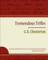 Tremendous Trifles - G. K. Chesterton