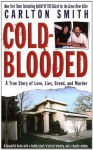 Cold Blooded (St. Martin's True Crime Library) - Carlton Smith