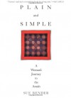 Plain and Simple: A Woman's Journey to the Amish - Sue Bender