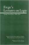 Frege's Lectures on Logic: Carnap's Jena Notes, 1910-1914 - Steve Awodey, Steve Awodey, Erich H. Reck