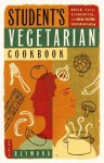 Student's Vegetarian Cookbook: Quick, Easy, Cheap, and Tasty Vegetarian Recipes - Carole Raymond