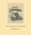 The Passive Vampire - Ghérasim Luca, Krzysztof Fijalkowski