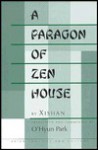 A Paragon of Zen House: Translated and Commented by O'Hyun Park - Sosan