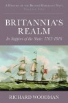 Britannia's Realm: In Support of the State: 1763-1815 - Richard Woodman