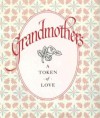 Grandmothers: A Token Of Love - Armand Eisen