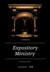 A Guide to Expository Ministry - Dan Dumas