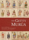 The Getty Murua: Essays on the Making of Martin de Murua's "Historia General del Piru", J. Paul Getty Museum Ms. Ludwig XIII 16 - Thomas B.F. Cummins, Barbara Anderson