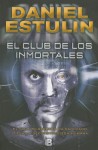 El Club de los Inmortales - Daniel Estulin