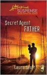 Secret Agent Father - Laura Scott