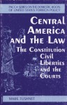 Central America and the Law: The Constitution, Civil Liberties and the Courts - Mark V. Tushnet