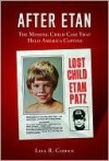 After Etan: The Missing Child Case that Held America Captive - Lisa R. Cohen