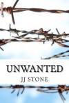 Unwanted - J.j. Stone