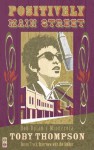 Positively Main Street: Bob Dylan's Minnesota - Toby Thompson