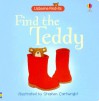 Find the Teddy (Find-Its Board Books) - Felicity Brooks, Stephen Cartwright, Meg Dobbie