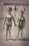 Once We Were Sisters: A Memoir - Sheila Kohler