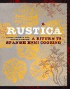 Rustica: A Return to Spanish Home Cooking - Frank Camorra, Richard Cornish