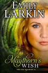 Maythorn's Wish - Emily Larkin