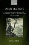 Open Secrets: Literature, Education, and Authority from J-J. Rousseau to J. M. Coetzee - Michael Bell