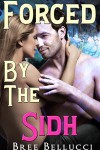 Forced By The Sidh (Lisa's Forced Seduction) - Bree Bellucci