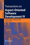 Transactions on Aspect-Oriented Software Development IV: Focus: Early Aspects and Aspects of Software Evolution (Lecture Notes in Computer Science / Transactions ... on Aspect-Oriented Software Development) - Awais Rashid, Mehmet Akşit