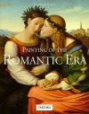 Painting of the Romantic Era: Painting of the Romantic Epoch - Norbert Wolf, Ingo F. Walther