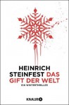 Das Gift der Welt: Ein Winterthriller (German Edition) - Heinrich Steinfest