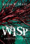 Wisp - Kevin R. Maze