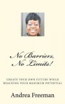 No Barriers, No Limits! - Andrea Freeman