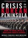 Crisis on the Korean Peninsula - Michael E. O'Hanlon, Mike Mochizuki