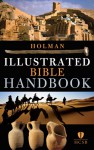 Holman Illustrated Bible Handbook - B&H Editorial Staff