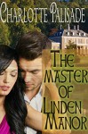 The Master of Linden Manor - Charlotte Palisade, Blushing Books