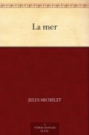 La mer (French Edition) - Jules Michelet