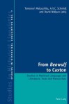 From Beowulf to Caxton: Studies in Medieval Languages and Literature, Texts and Manuscripts - Tomonori Matsushita