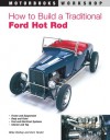 How to Build a Traditional Ford Hot Rod - Mike Bishop, Vern Tardel, George McNicholl