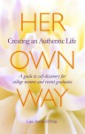 Her Own Way: Creating an Authentic Life - Lee Anne White