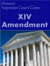 The Fourteenth Amendment: Historic Supreme Court Cases (LandMark Case Law) - U.S. Supreme Court, LandMark Publications