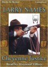 Cheyenne Justice - Larry Names