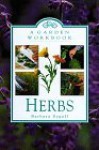 Herbs: A Garden Workbook - Barbara Segall