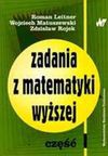 Zadania z matematyki wyższej Część I - Roman Leitner, Matuszewski Wojciech, Rojek Zdzisław