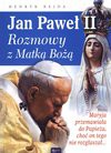 Jan Paweł II Rozmowy z Matką Bożą - Henryk Bejda