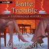 Latte Trouble - Cleo Coyle, Rebecca Gibel