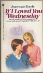 If I Loved You Wednesday - Jeannette Eyerly