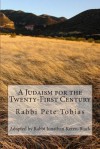 A Judaism for the Twenty-First Century - Pete Tobias, Jonathan Keren-Black