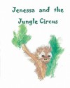 Jenessa and the Jungle Circus - Crystal Larrabee, D. Jordan