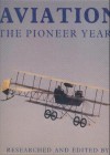 Aviation the Pioneer Years - Ben Mackworth-Praed